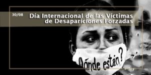 CURIOSIDADES DEL 30 DE AGOSTO: DIA DE VICTIMAS DE DESAPARICIONES FORZADAS