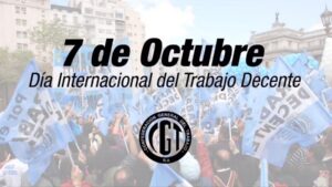 CURIOSIDADES DEL 7 DE OCTUBRE: JORNADA POR EL TRABAJO DECENTE
