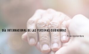 CURIOSIDADES DEL 5 DE NOVIEMBRE: DIA DE LAS PERSONAS CUIDADORAS