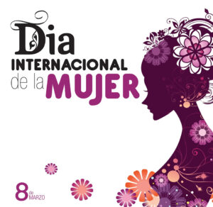 CURIOSIDADES DEL 8 DE MARZO: DIA INTERNACIONAL DE LA MUJER