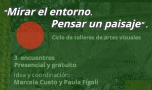 PROPUESTA GRATUITA: MIRAR EL ENTORNO. PENSAR UN PAISAJE