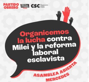 PARTIDO OBRERO: «ORGANICEMOS LA LUCHA CONTRA MILEI»